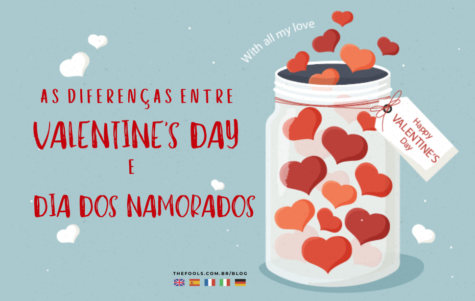 Diferença entre o Valentine's Day e o Dia dos Namorados